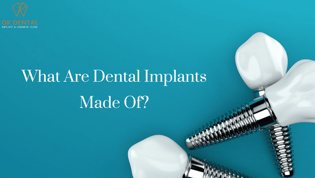 What Are Dental Implants Made Of?